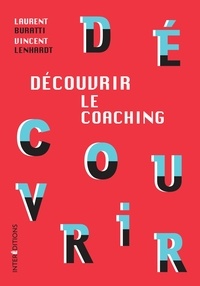 Laurent Buratti et Vincent Lenhardt - Découvrir le coaching - 3e éd..