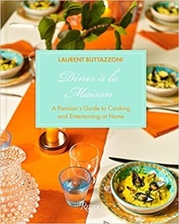 Laurent Buttazzoni - Diner à la maison - A parisian's guide.