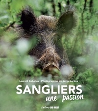 Laurent Cabanau et Serge Lardos - Sangliers - Une passion.
