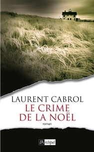 Laurent Cabrol - Le crime de la Noel.