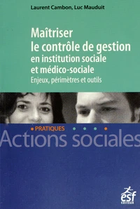 Maîtriser le contrôle de gestion en institution sociale et médico-sociale