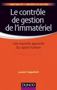 Laurent Cappelletti - Le contrôle de gestion de l'immatériel - Une nouvelle approche du capital humain.