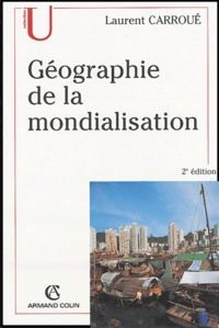 Laurent Carroué - Géographie de la mondialisation.