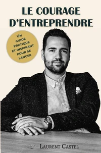 Le courage d'entreprendre
