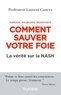 Laurent Castera - Comment sauver votre foie - Surpoids, malbouffe, sédentarité. La vérité sur la NASH.