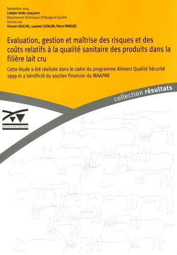 Laurent Catalon - Evaluation, gestion et maîtrise des risques et des coûts relatifs à la qualité sanitaire de produits dans la filière "lait cru".
