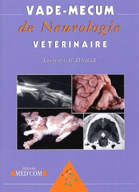 Laurent Cauzinille - Vade-mecum de neurologie vétérinaire.