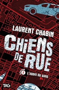 Laurent Chabin - Chiens de rue  : L’appel du gang.
