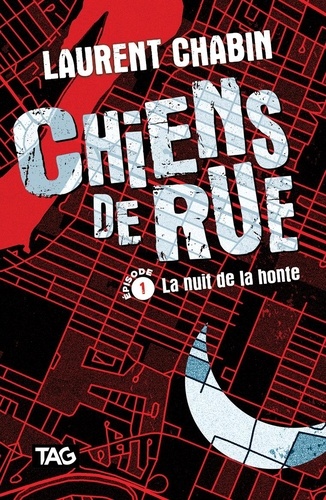 Laurent Chabin - Chiens de rue  : La nuit de la honte.
