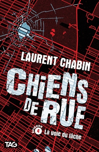Laurent Chabin - Chiens de rue  : La voie du lâche.