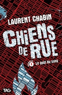 Laurent Chabin - Chiens de rue  : Le goût du sang.