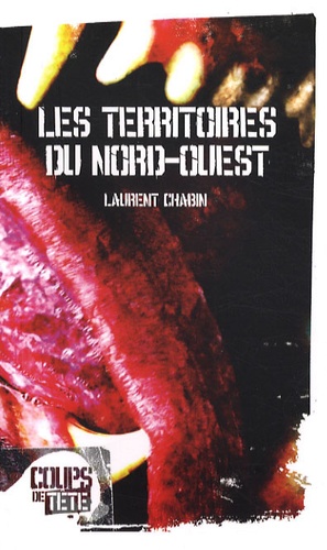 Laurent Chabin - Les territoires du Nord-Ouest.