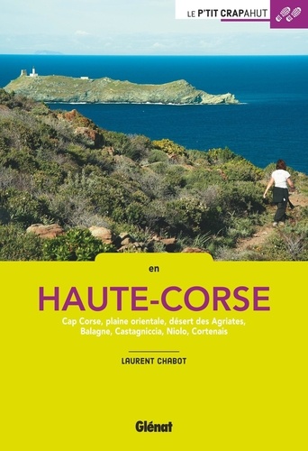 En Haute-Corse. Cap Corse, plaine orientale, désert des Agriates, Balagne, Castagniccia, Niolo, Cortenais