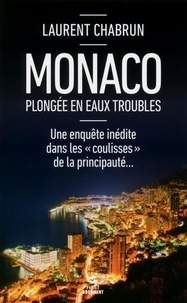 Laurent Chabrun - Monaco, plongée en eaux troubles.