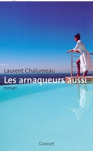Laurent Chalumeau - Les arnaqueurs aussi.