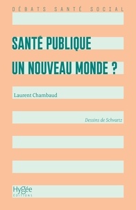 Laurent Chambaud - Santé publique : un nouveau monde ?.