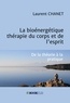 Laurent Chanet - La bioénergétique : thérapie du corps et de l'esprit - De la théorie à la pratique....