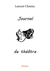 Laurent Chaniac - Journal de théâtre.
