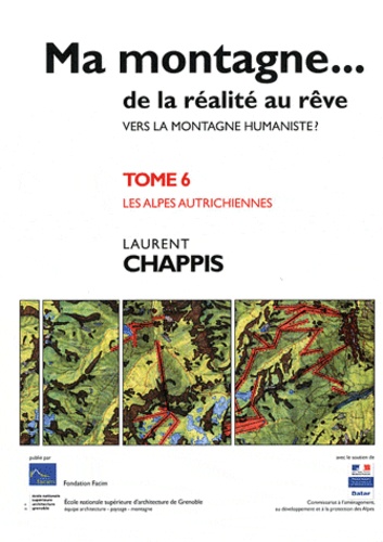 Laurent Chappis - Ma montagne... de la réalité au rêve - Tome 6, Les Alpes autrichiennes.