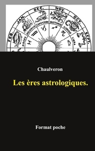 Laurent Chaulveron - Les ères astrologiques.