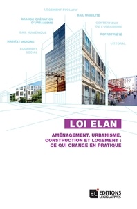 Laurent Cheruy - Loi ELAN - Aménagements, urbanisme, construction et logement : ce qui change en pratique.