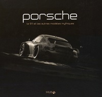 Laurent Chevalier et Julien Diez - Porsche - La 911 et les autres modèles mythiques.