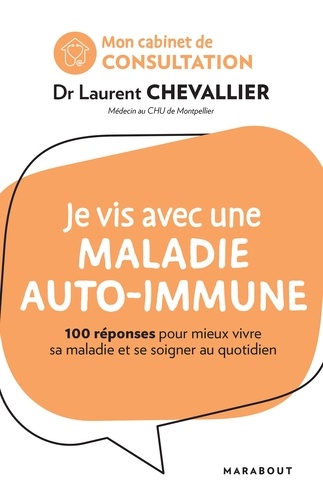 Je vis avec une maladie auto-immune - 100... de Laurent Chevallier - Grand  Format - Livre - Decitre
