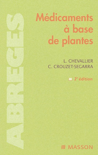 Laurent Chevallier et Corinne Crouzet-Segarra - Médicaments à base de plantes.