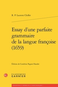 Laurent Chiflet - Essay d'une parfaite grammaire de la langue françoise (1659).