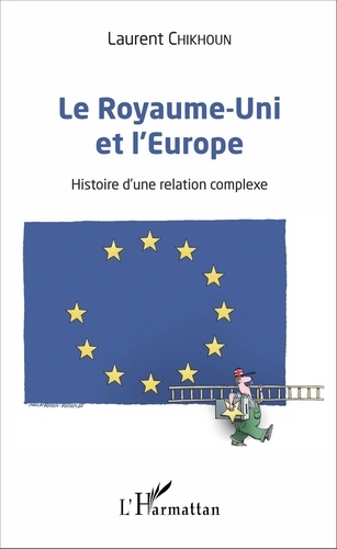 Le Royaume-Uni et l'Europe. Histoire d'une relation complexe