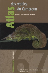 Laurent Chirio et Matthew LeBreton - Atlas des reptiles du Cameroun.