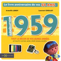 Laurent Chollet et Armelle Leroy - Génération 1959 - Le livre anniversaire de vos 50 ans.