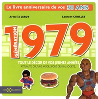 Laurent Chollet et Armelle Leroy - Génération 1979 - Le livre anniversaire de vos 30 ans.