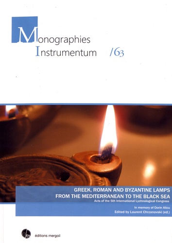 Greek, Roman and Byzantine Lamps from the Mediterranean to the Black Sea. Acts of the 5th International Lychnological Congress