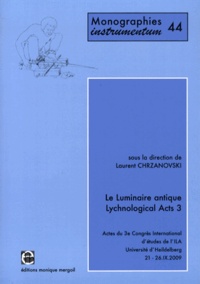 Laurent Chrzanovski - Le Luminaire antique - Lychnological Acts 3.
