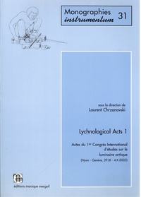 Laurent Chrzanovski - Lychnological Acts 1 - Actes du 1er Congrès International d'études sur le luminaire antique (Nyon-Genève, 29/09-4/10/2003).