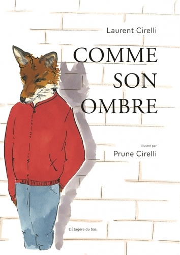 Laurent Cirelli et Prune Cirelli - Comme son ombre.