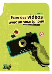 Laurent Clause et Patrick Thierry - Réaliser des vidéos avec un smartphone.