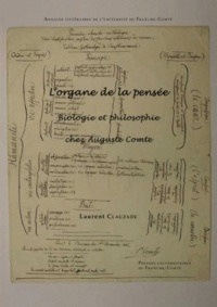 Laurent Clauzade - L'organe de la pensée - Biologie et philosophie chez Auguste Comte.