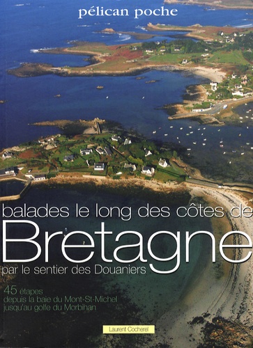Laurent Cocherel - Balades le long des côtes de Bretagne par le sentier des Douaniers.