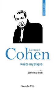 Laurent Cohen - Prier 15 jours avec Leonard Cohen - Poète mystique.