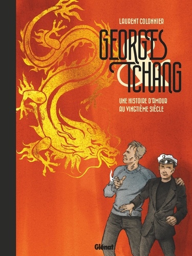 Georges & Tchang. Une histoire d'amour au vingtième siècle