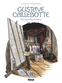 Laurent Colonnier - Gustave Caillebotte - Un rupin chez les Rapins.