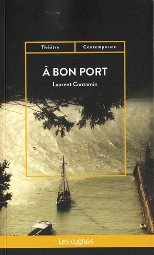 Laurent Contamin - A bon port.
