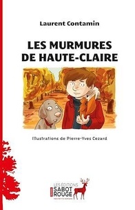 Laurent Contamin et Pierre-Yves Cezard - Les murmures de Haute-claire.