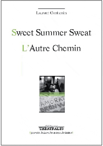 Laurent Contamin - Sweat Summer Sweat suivi de L'Autre Chemin.
