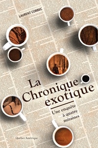 Laurent Corbec - La chronique exotique : une enquete a quatre mitaines.