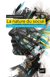 Laurent Cordonier - La nature du social - L'apport ignoré des sciences cognitives.