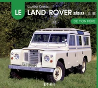 Le Land Rover, séries 1, 2 et 3 de mon père