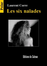 Laurent Corre - Les six naïades.